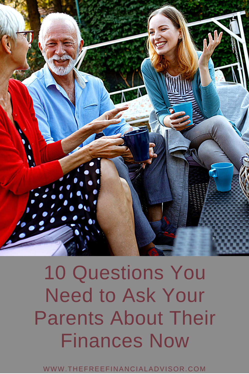 10 Questions You Need to Ask Your Parents About Their Finances Now