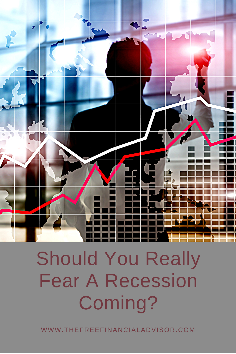 Should You Really Fear A Recession Coming
