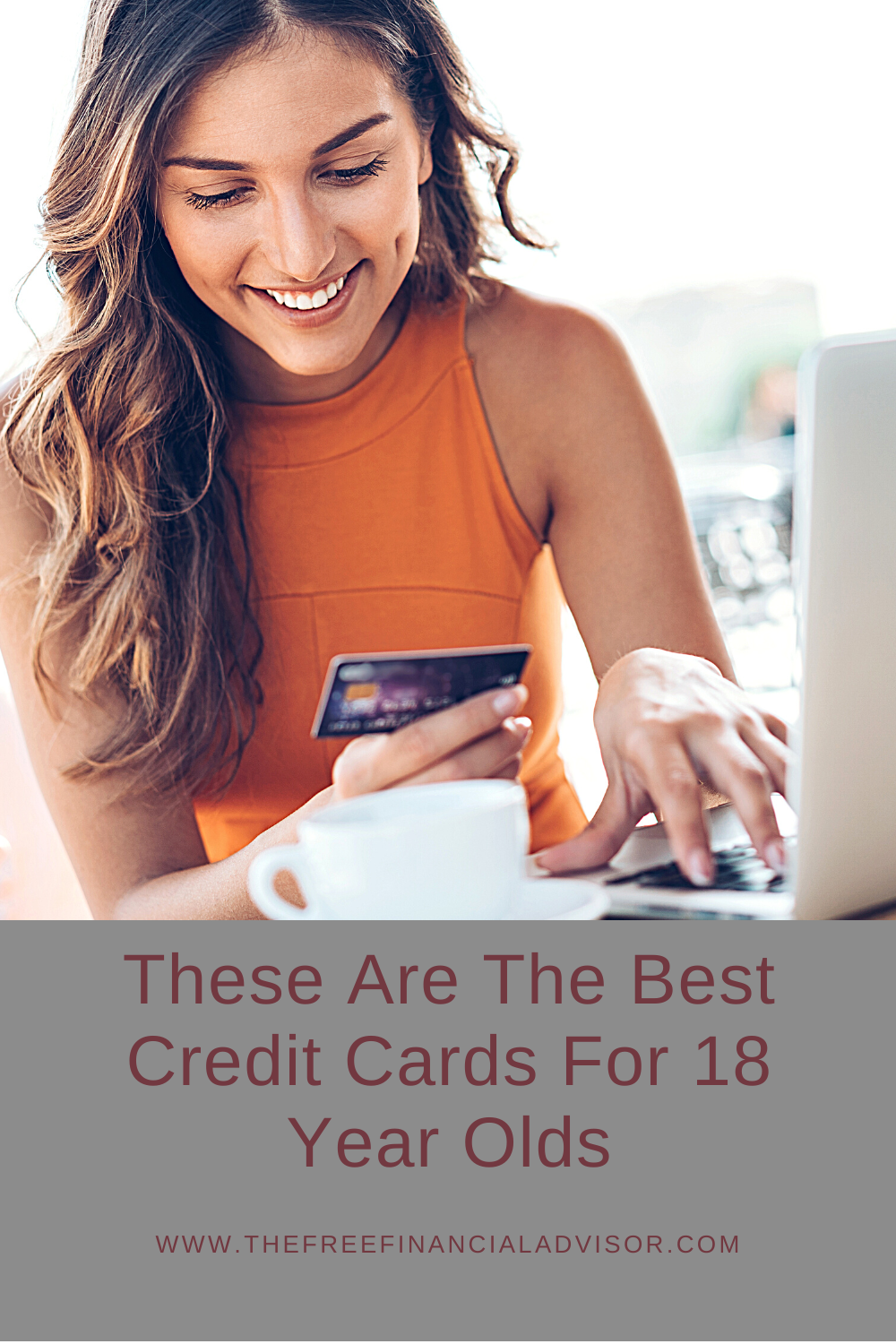 These Are The Best Credit Cards For 18 Year Olds